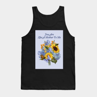 Like A Mother To Me Tank Top